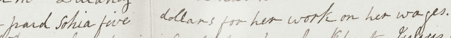 paid Sophia five dollars for her work 26 February 1866
